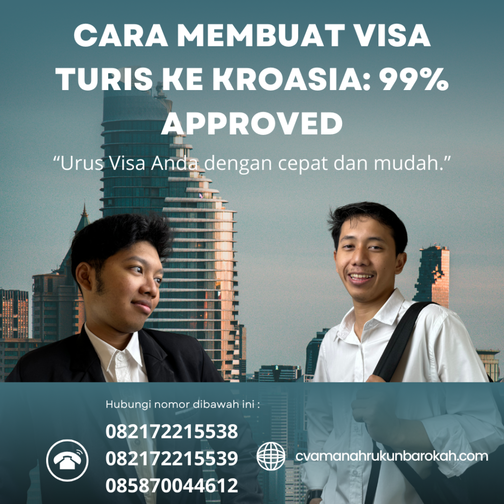 Cara Membuat Visa Turis Ke Kroasia 99% Approved