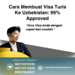 Cara Membuat Visa Turis Ke Uzbekistan 99% Approved