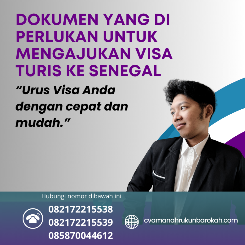 Dokumen yang Di perlukan untuk Mengajukan Visa Turis Ke Senegal Dokumen Yang Di Perlukan Untuk Mengajukan Visa Turis Ke Senegal