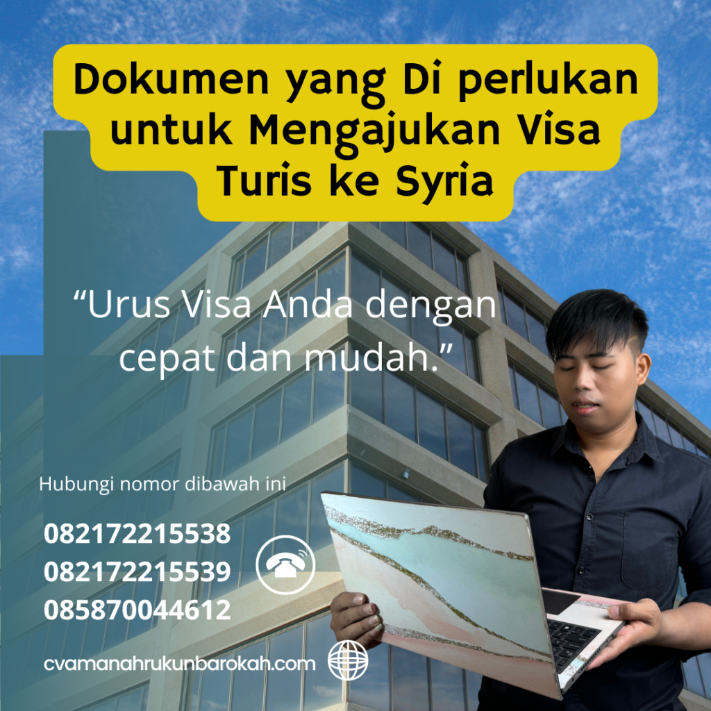 Dokumen yang Di perlukan untuk Mengajukan Visa Turis ke Syria Dokumen Yang Di Perlukan Untuk Mengajukan Visa Turis Ke Syria