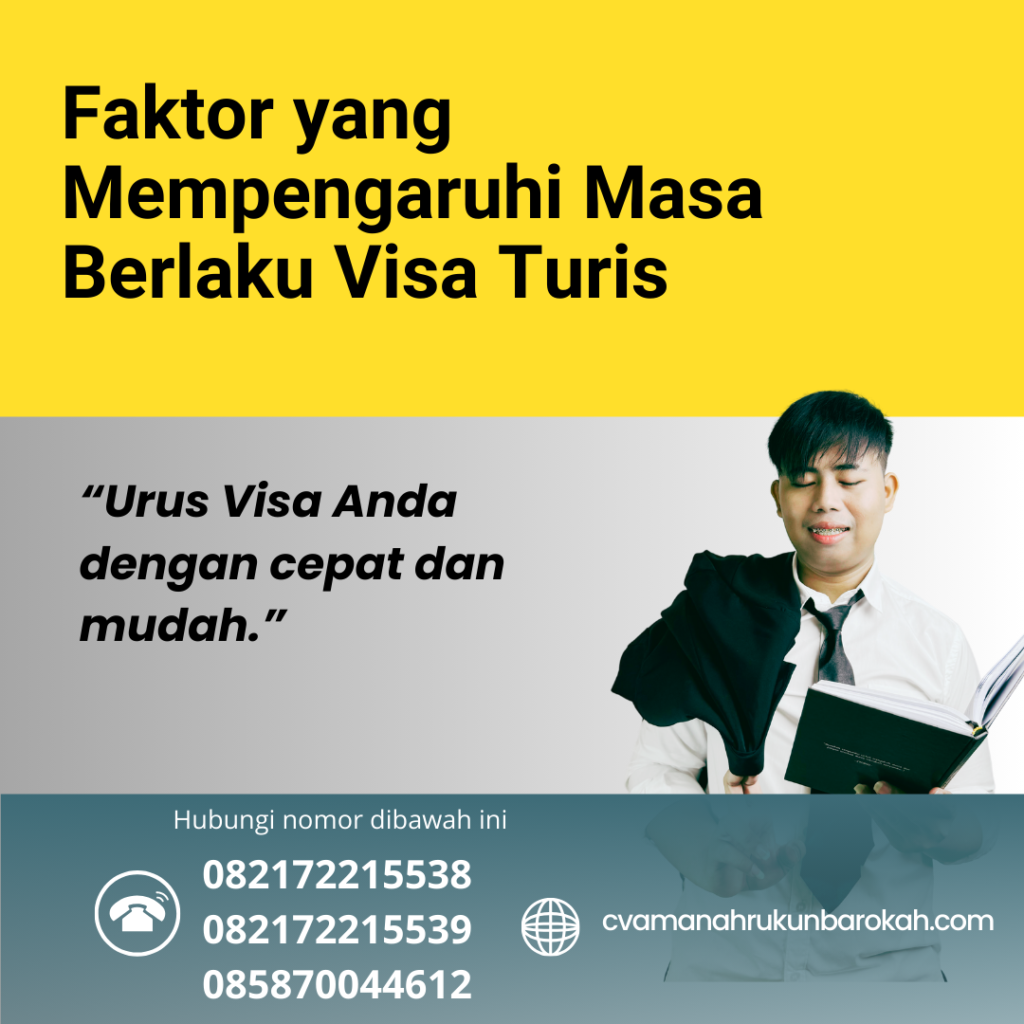 Faktor yang Mempengaruhi Masa Berlaku Visa Turis (1) Faktor Yang Mempengaruhi Masa Berlaku Visa Turis (1)