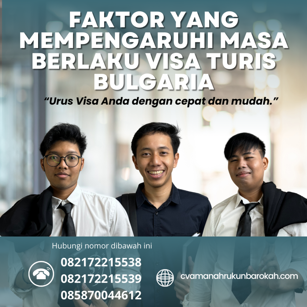 Faktor yang Mempengaruhi Masa Berlaku Visa Turis Bulgaria Faktor Yang Mempengaruhi Masa Berlaku Visa Turis Bulgaria