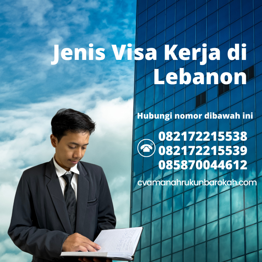 Jenis Visa Kerja di Lebanon Jenis Visa Kerja Di Lebanon