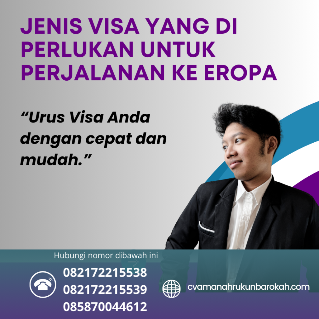 Jenis Visa yang Di perlukan untuk Perjalanan ke Eropa Jenis Visa Yang Di Perlukan Untuk Perjalanan Ke Eropa