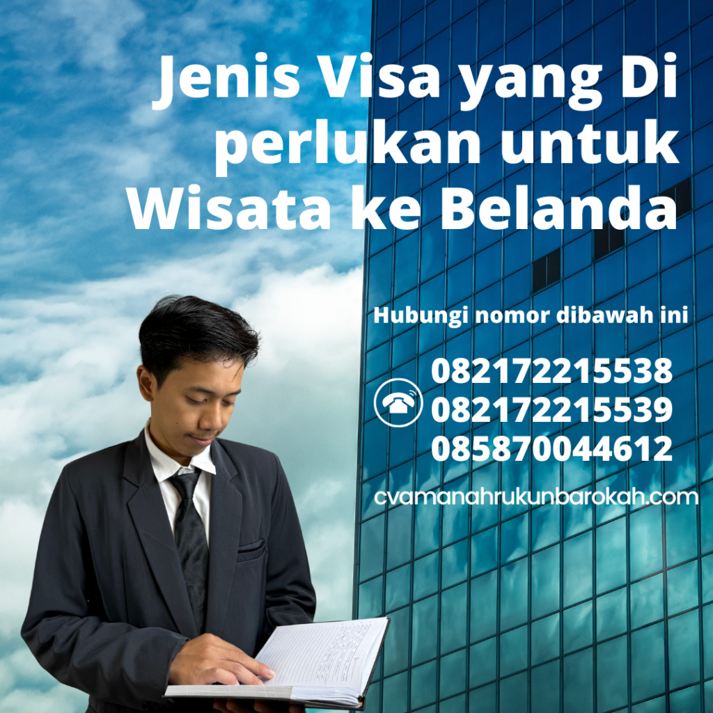 Jenis Visa yang Di perlukan untuk Wisata ke Belanda Jenis Visa Yang Di Perlukan Untuk Wisata Ke Belanda