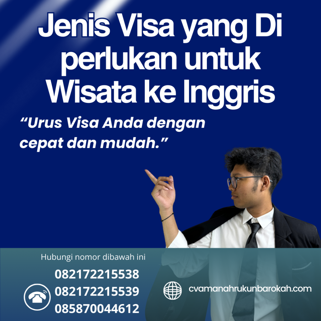 Jenis Visa yang Di perlukan untuk Wisata ke Inggris Jenis Visa Yang Di Perlukan Untuk Wisata Ke Inggris