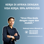 Kerja Di Afrika Dengan Visa Kerja 99% Approved