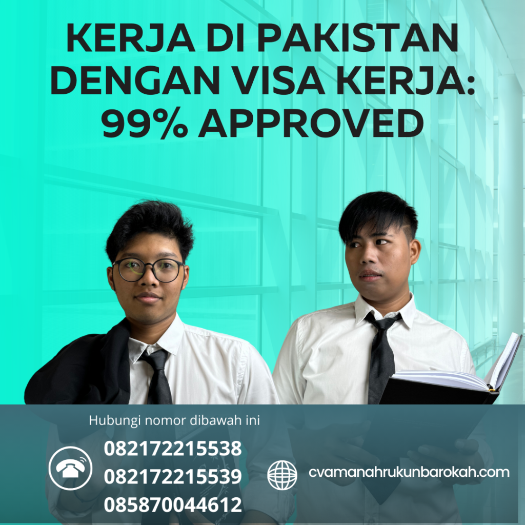 Kerja Di Pakistan Dengan Visa Kerja 99% Approved