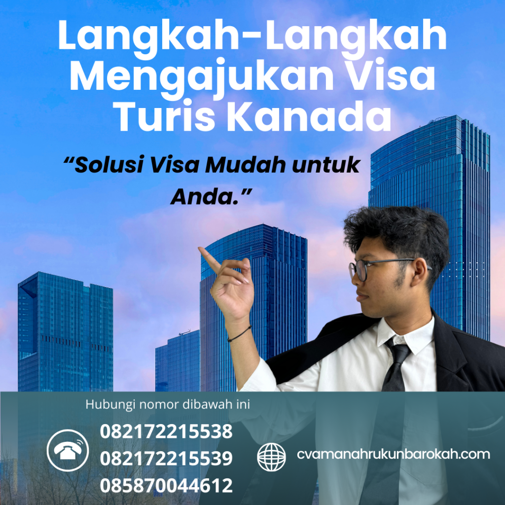 Langkah-Langkah Mengajukan Visa Turis Kanada Langkah Langkah Mengajukan Visa Turis Kanada