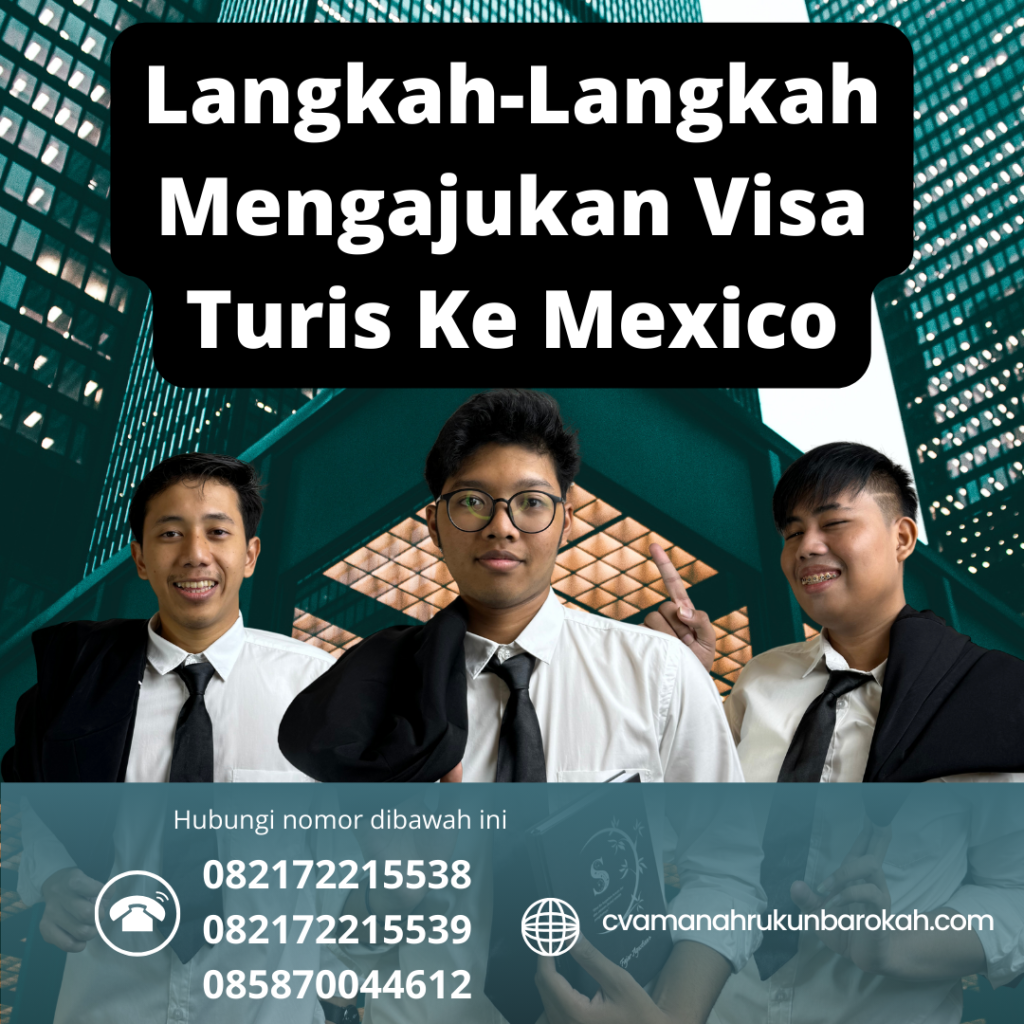 Langkah-Langkah Mengajukan Visa Turis Ke Mexico Langkah Langkah Mengajukan Visa Turis Ke Mexico