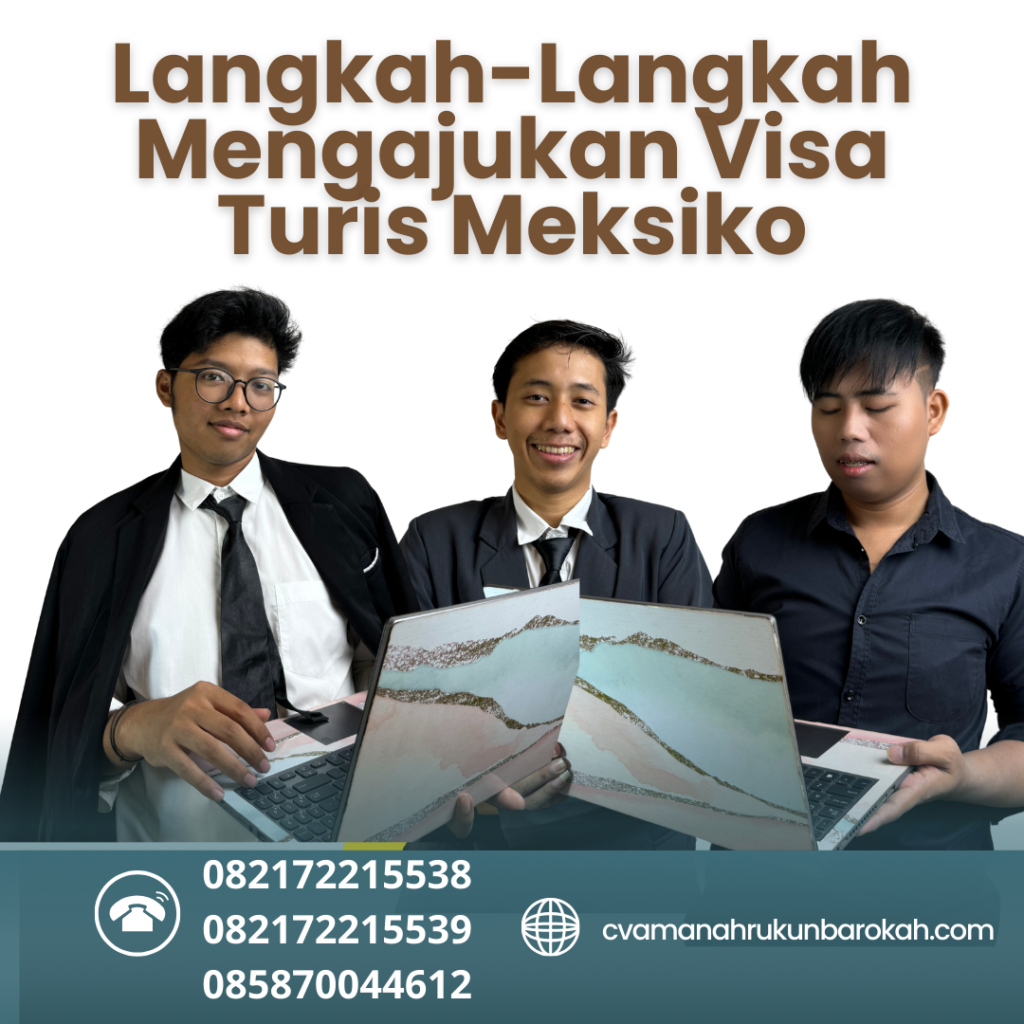 Langkah-Langkah Mengajukan Visa Turis Meksiko Langkah Langkah Mengajukan Visa Turis Meksiko