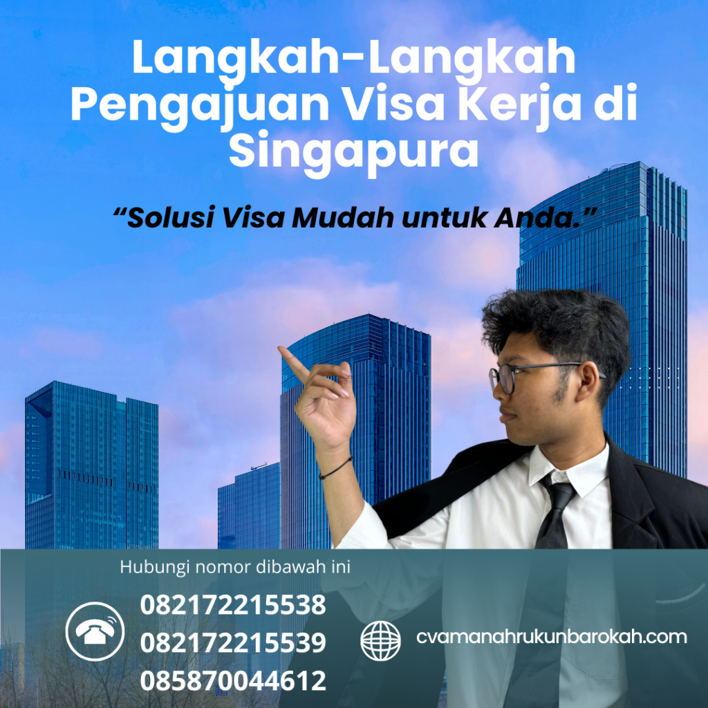 Langkah-Langkah Pengajuan Visa Kerja di Singapura Langkah Langkah Pengajuan Visa Kerja Di Singapura