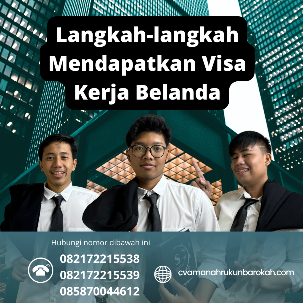 Langkah-langkah Mendapatkan Visa Kerja Belanda Langkah Langkah Mendapatkan Visa Kerja Belanda