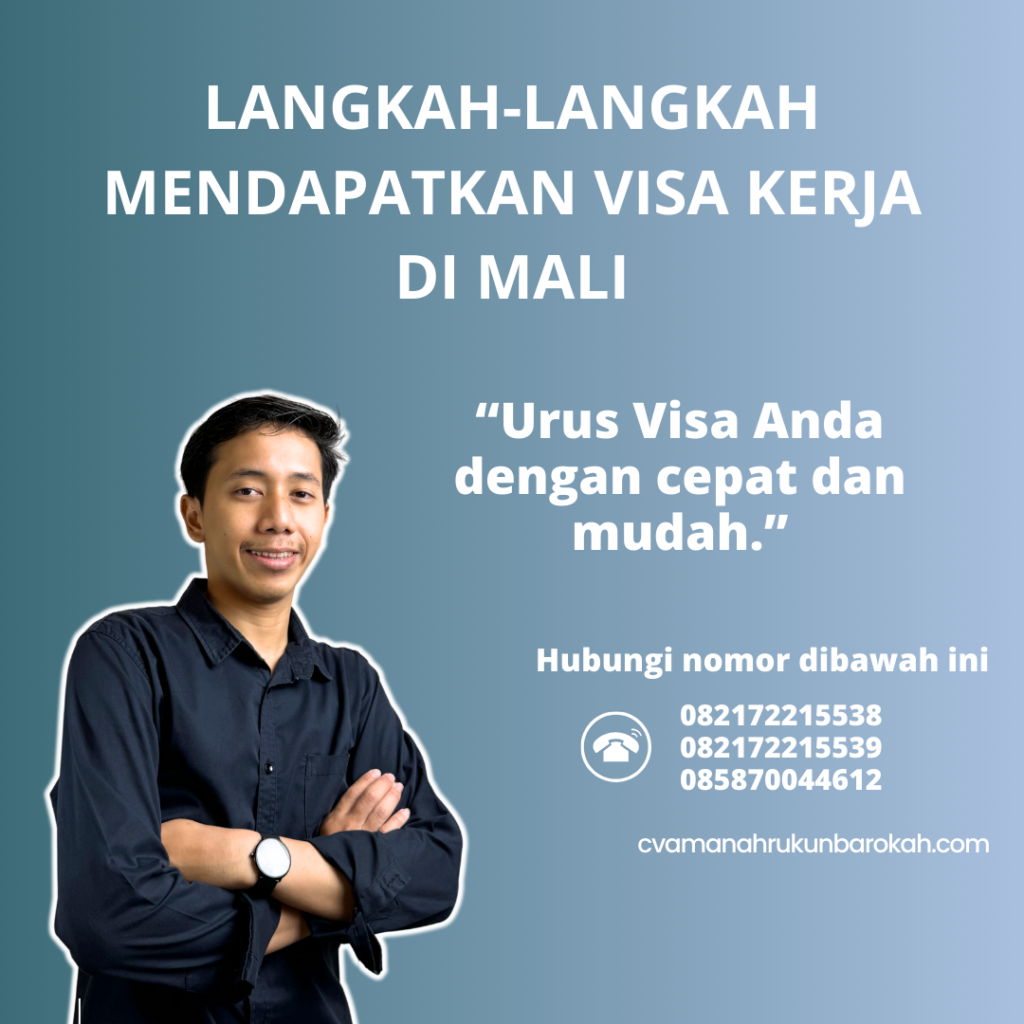 Langkah-langkah Mendapatkan Visa Kerja di Mali Langkah Langkah Mendapatkan Visa Kerja Di Mali