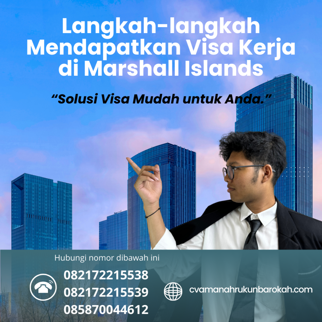 Langkah-langkah Mendapatkan Visa Kerja di Marshall Islands Langkah Langkah Mendapatkan Visa Kerja Di Marshall Islands