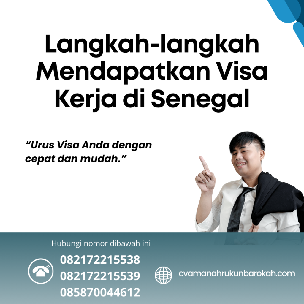 Langkah-langkah Mendapatkan Visa Kerja di Senegal Langkah Langkah Mendapatkan Visa Kerja Di Senegal
