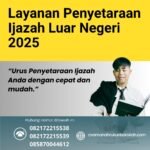 Layanan Penyetaraan Ijazah Luar Negeri 2025