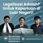 Legalisasi Adalah Untuk Keperluan Di Luar Negeri!