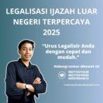 Legalisasi Ijazah Luar Negeri Terpercaya 2025