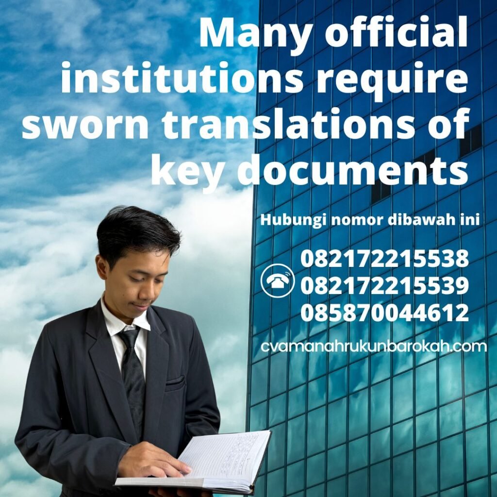 Many official institutions require sworn translations of key documents Many Official Institutions Require Sworn Translations Of Key Documents