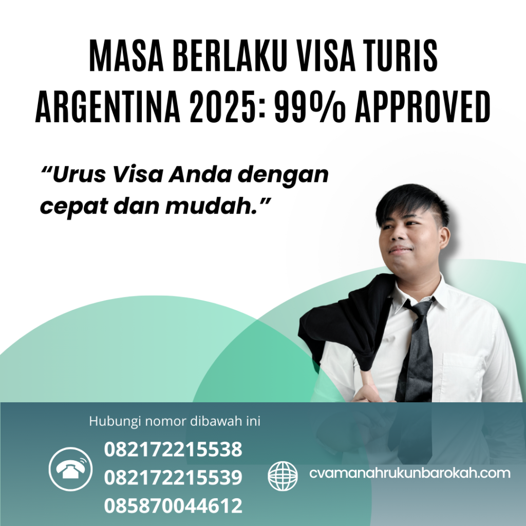 Masa Berlaku Visa Turis Argentina 2025 99% Approved