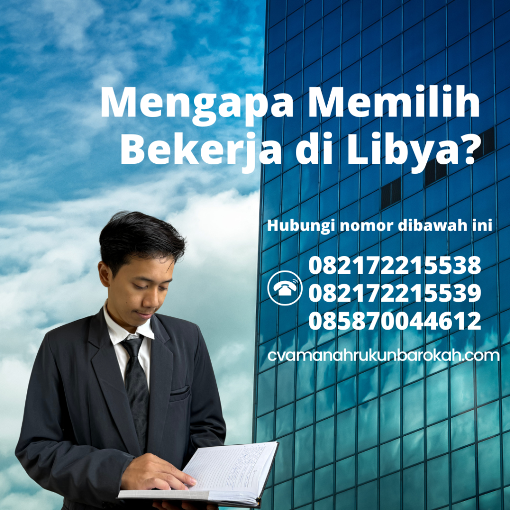 Mengapa Memilih Bekerja di Libya Mengapa Memilih Bekerja Di Libya