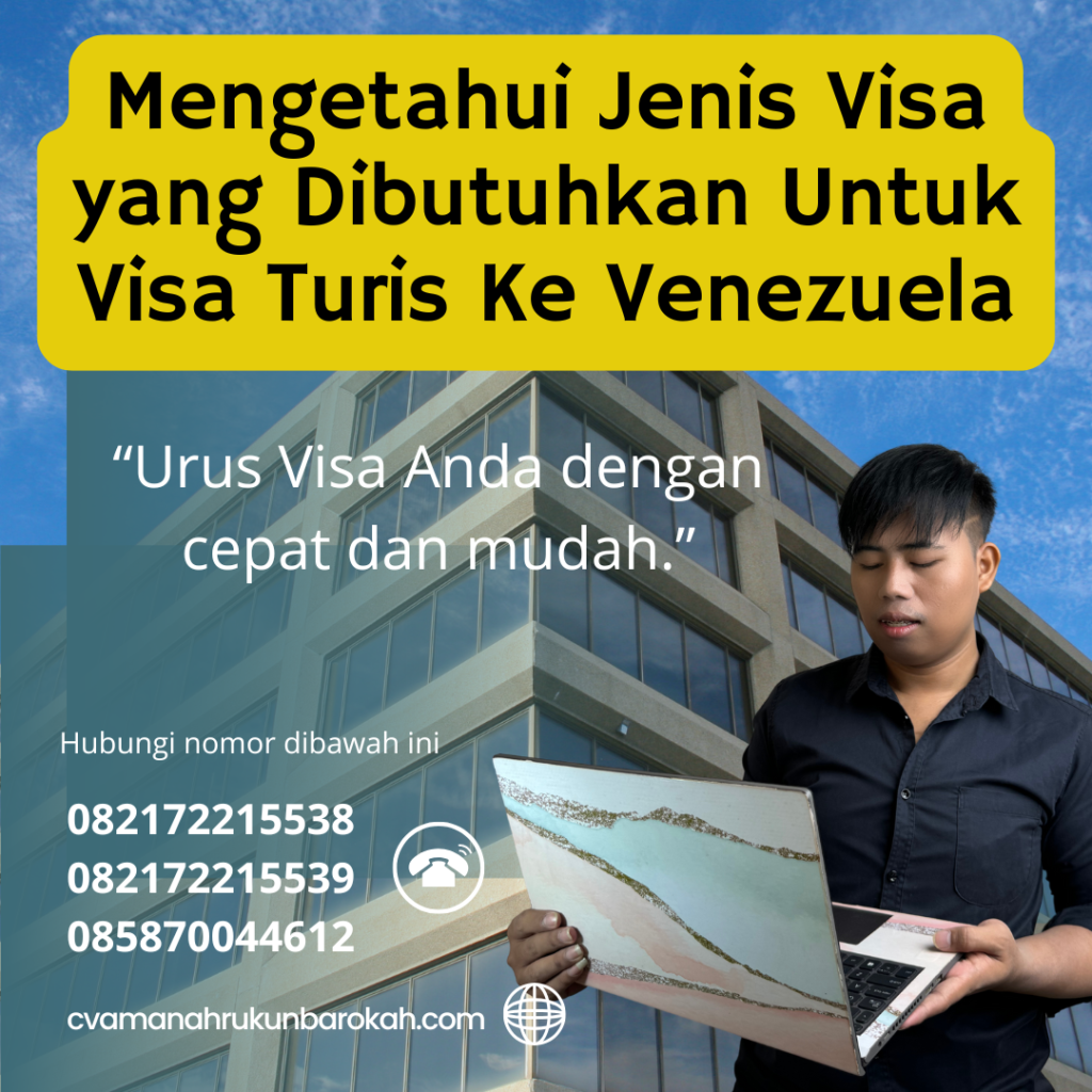 Mengetahui Jenis Visa yang Dibutuhkan Untuk Visa Turis Ke Venezuela Mengetahui Jenis Visa Yang Dibutuhkan Untuk Visa Turis Ke Venezuela