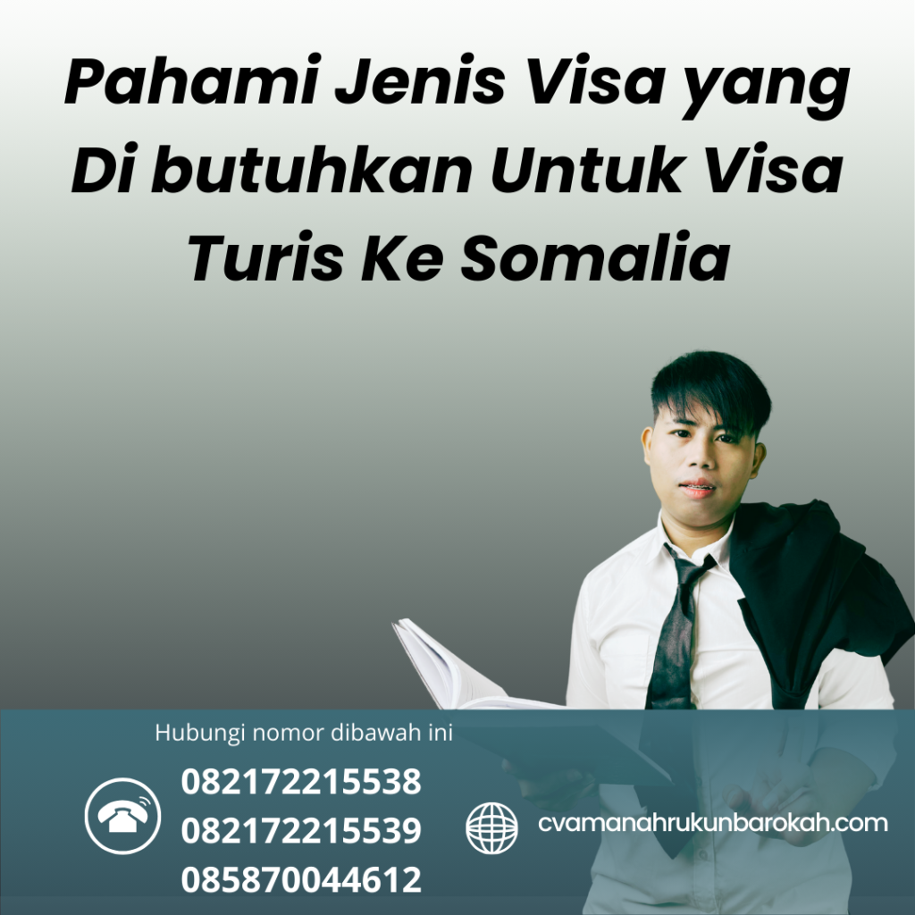 Pahami Jenis Visa yang Di butuhkan Untuk Visa Turis Ke Somalia Pahami Jenis Visa Yang Di Butuhkan Untuk Visa Turis Ke Somalia