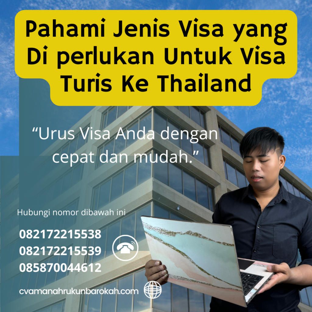 Pahami Jenis Visa yang Di perlukan Untuk Visa Turis Ke Thailand Pahami Jenis Visa Yang Di Perlukan Untuk Visa Turis Ke Thailand