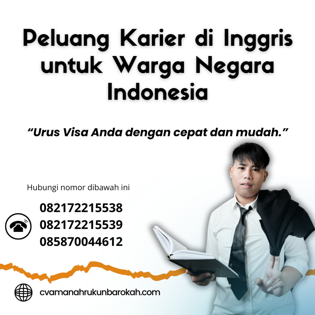 Peluang Karier di Inggris untuk Warga Negara Indonesia Peluang Karier Di Inggris Untuk Warga Negara Indonesia