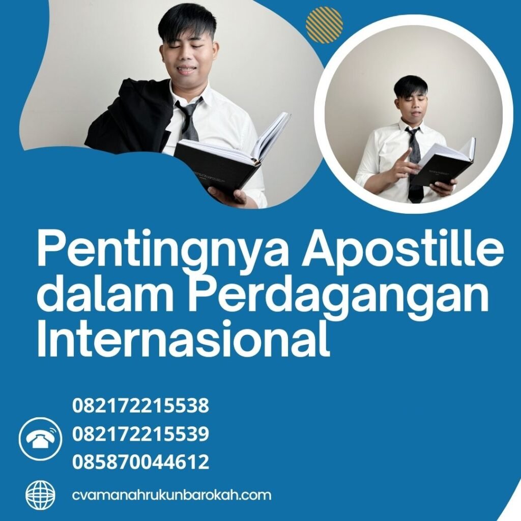 Pentingnya Apostille dalam Perdagangan Internasional Pentingnya Apostille Dalam Perdagangan Internasional