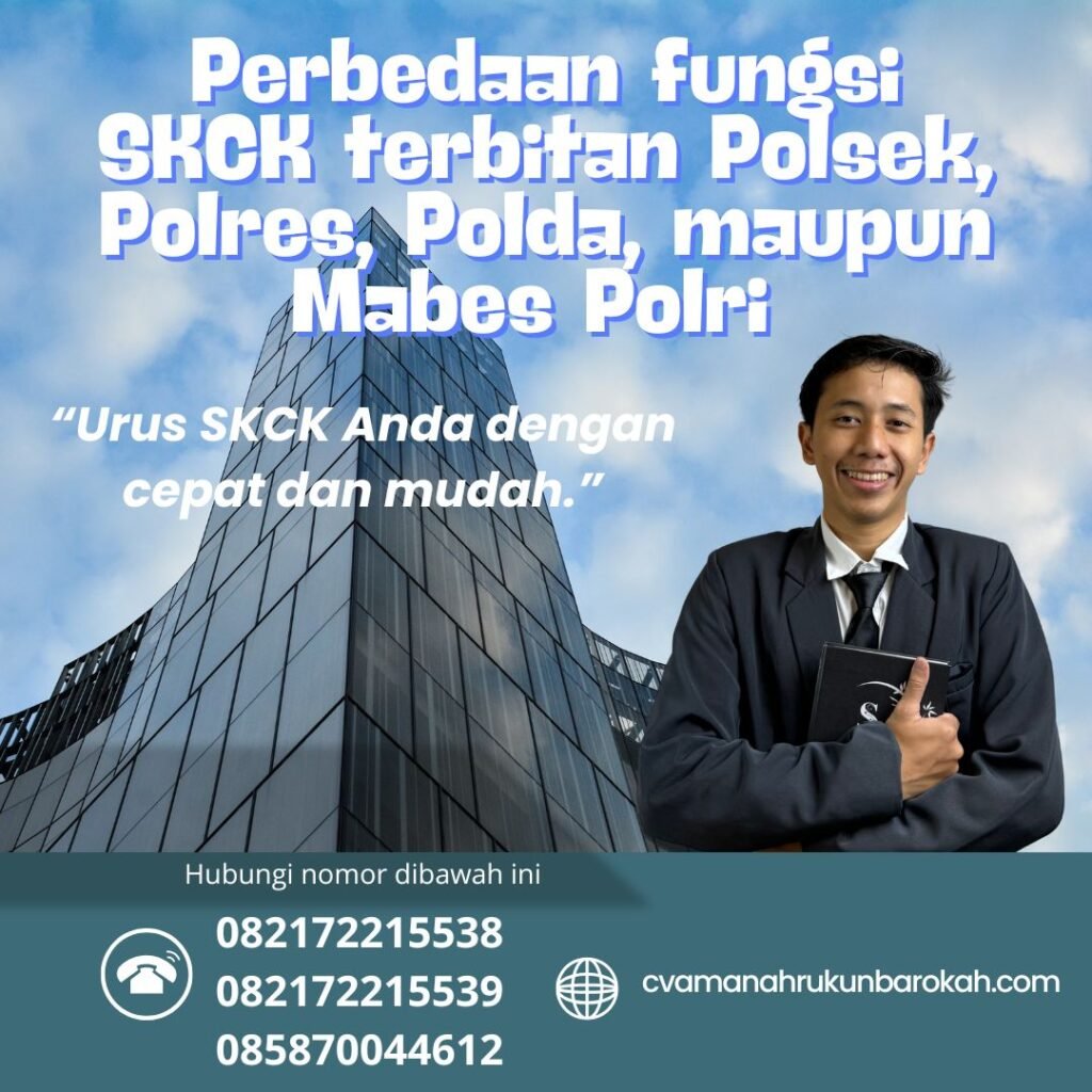 Perbedaan fungsi SKCK terbitan Polsek, Polres, Polda, maupun Mabes Polri Perbedaan Fungsi Skck Terbitan Polsek, Polres, Polda, Maupun Mabes Polri