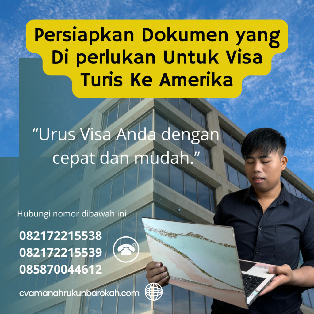 Persiapkan Dokumen yang Di perlukan Untuk Visa Turis Ke Amerika Persiapkan Dokumen Yang Di Perlukan Untuk Visa Turis Ke Amerika
