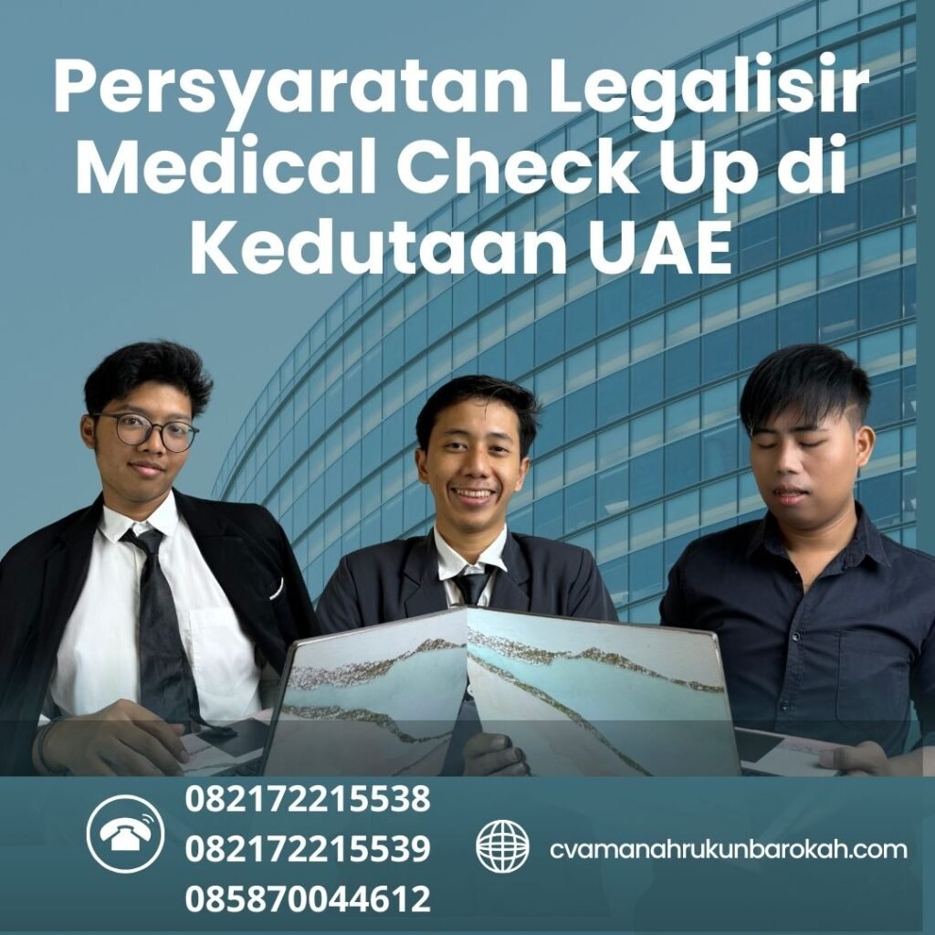Persyaratan Legalisir Medical Check Up di Kedutaan UAE Persyaratan Legalisir Medical Check Up Di Kedutaan Uae