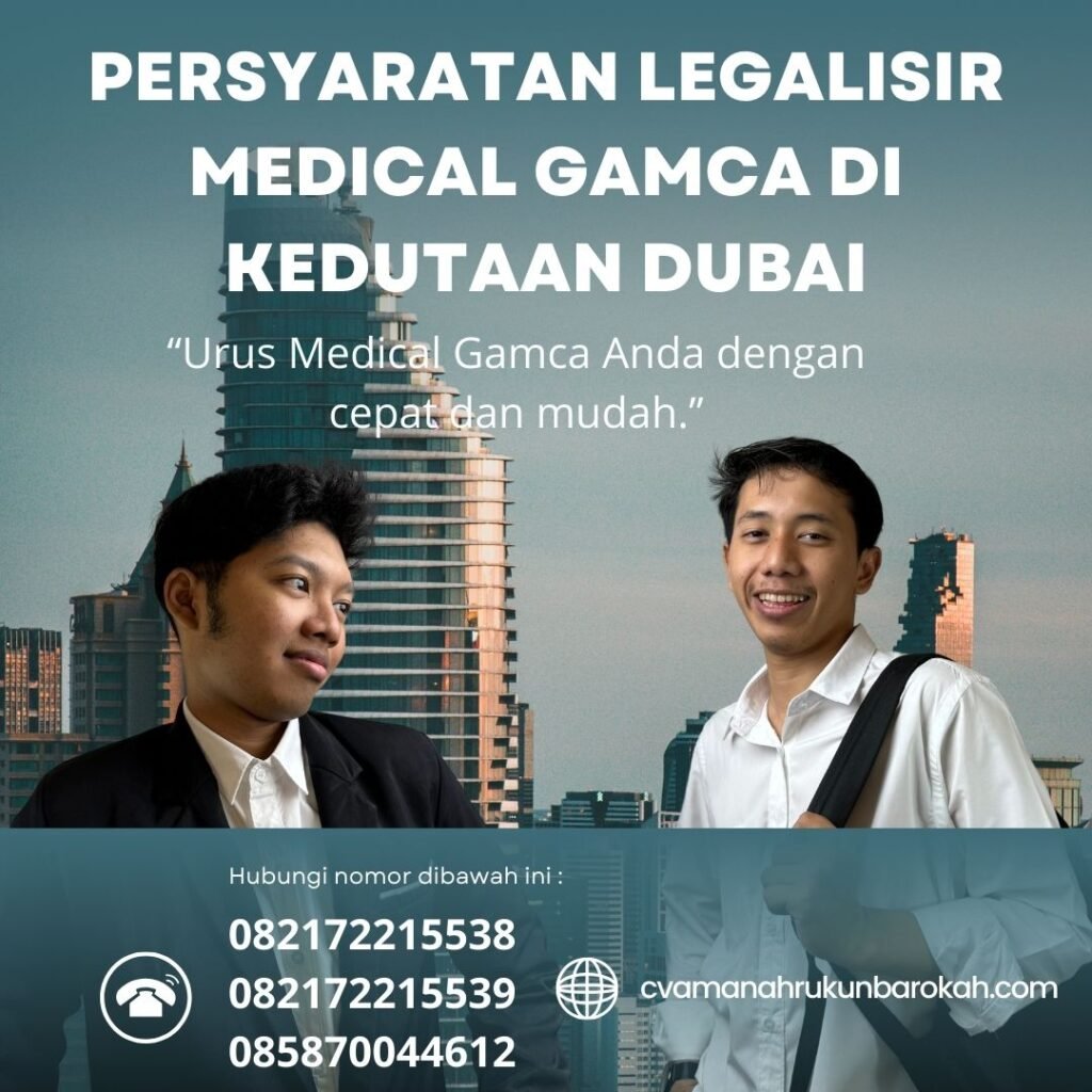 Persyaratan Legalisir Medical Gamca Di Kedutaan Dubai