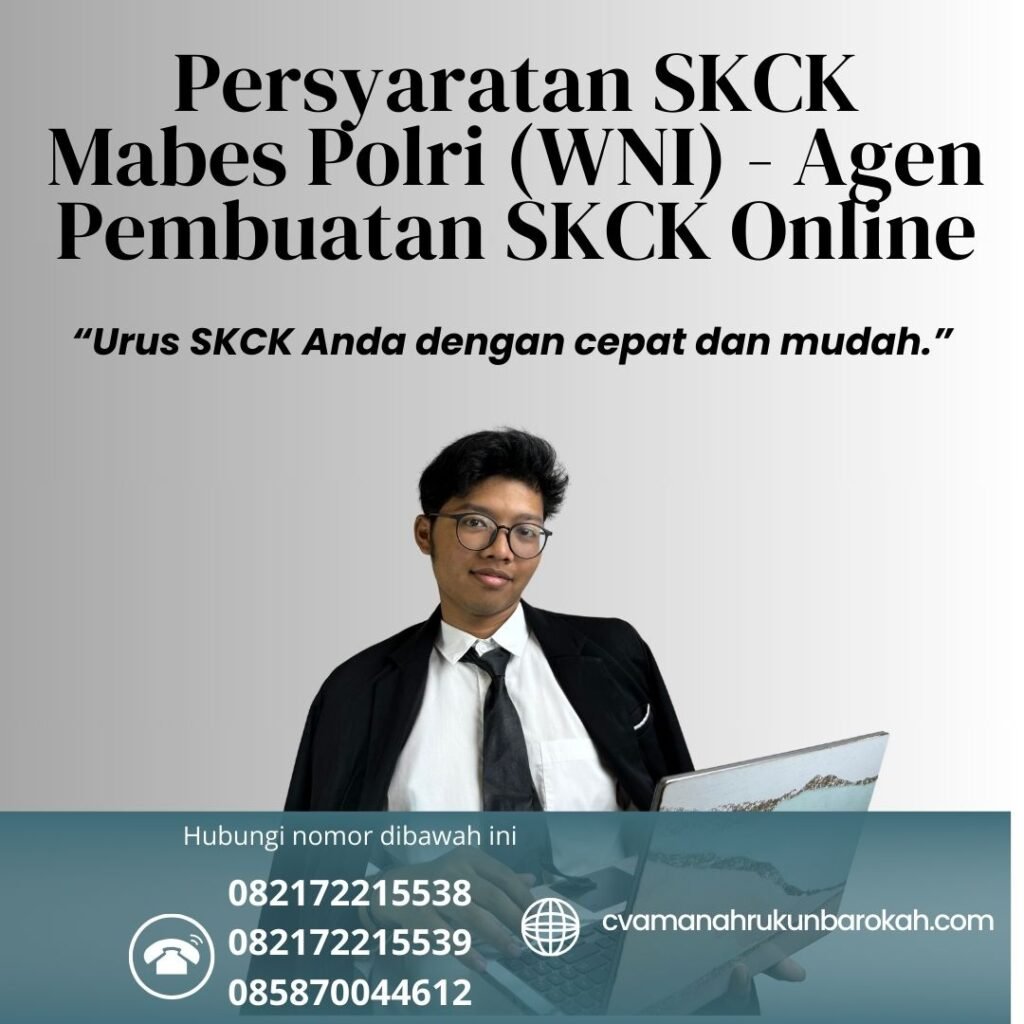 Persyaratan SKCK Mabes Polri (WNI) - Agen Pembuatan SKCK Online Persyaratan Skck Mabes Polri (wni) Agen Pembuatan Skck Online