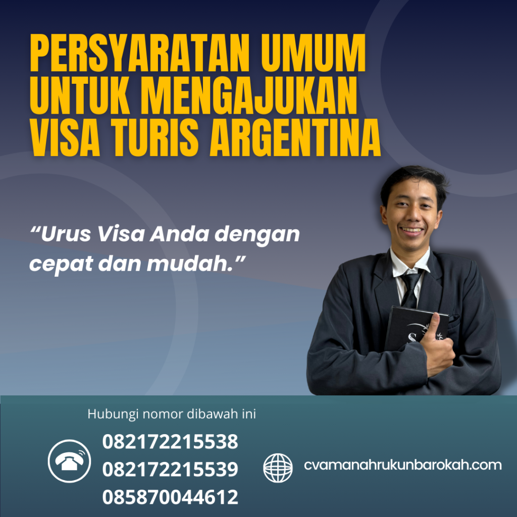 Persyaratan Umum untuk Mengajukan Visa Turis Argentina Persyaratan Umum Untuk Mengajukan Visa Turis Argentina