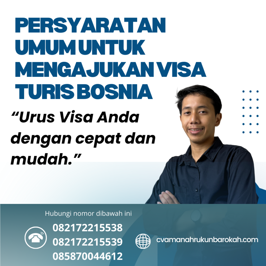 Persyaratan Umum untuk Mengajukan Visa Turis Bosnia (1) Persyaratan Umum Untuk Mengajukan Visa Turis Bosnia (1)