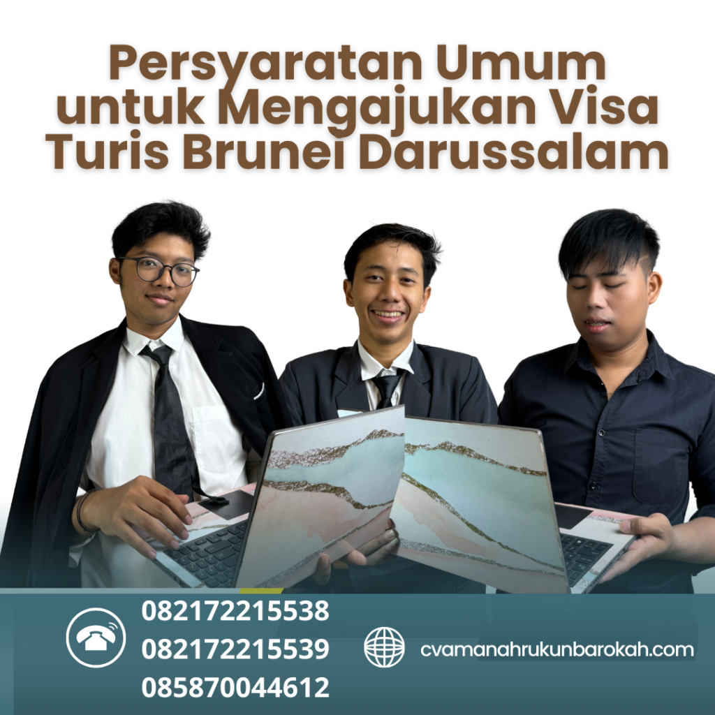 Persyaratan Umum untuk Mengajukan Visa Turis Brunei Darussalam (1) Persyaratan Umum Untuk Mengajukan Visa Turis Brunei Darussalam (1)