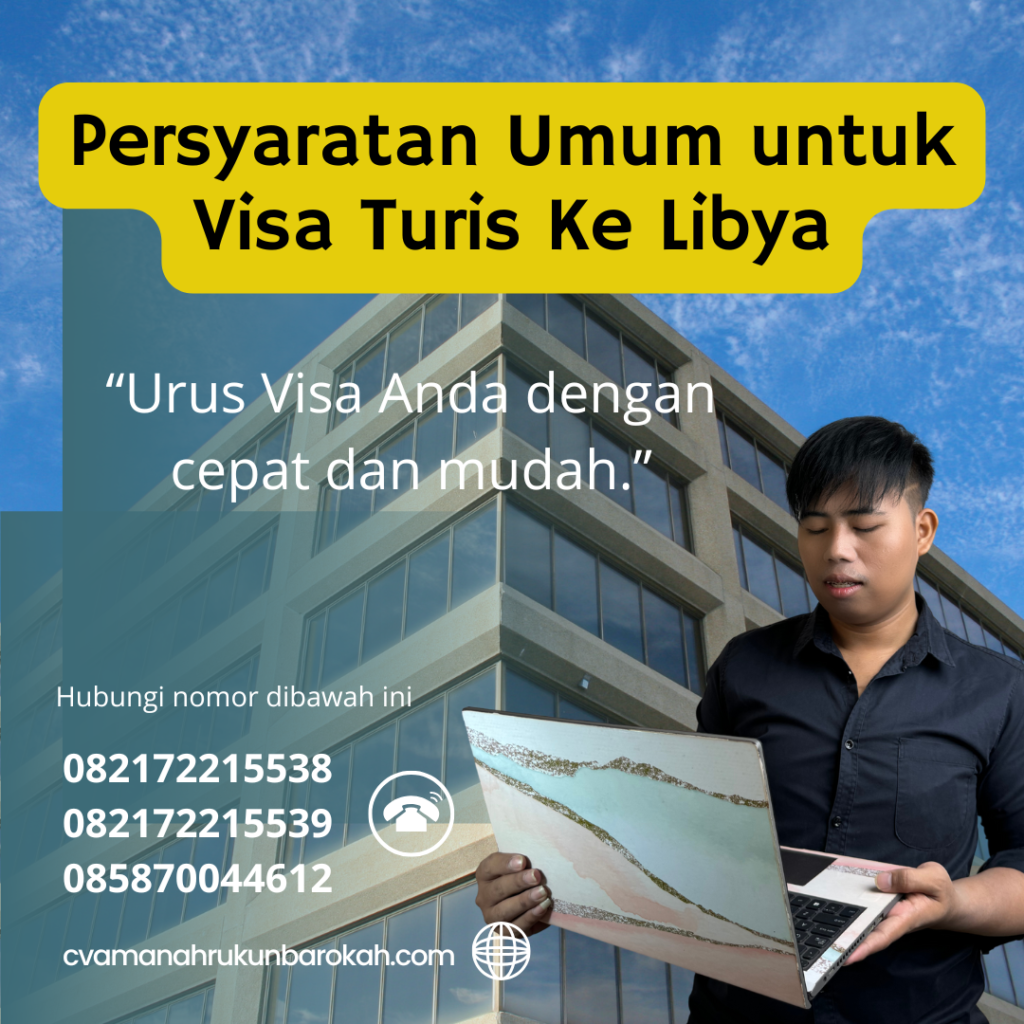 Persyaratan Umum untuk Visa Turis Ke Libya Persyaratan Umum Untuk Visa Turis Ke Libya