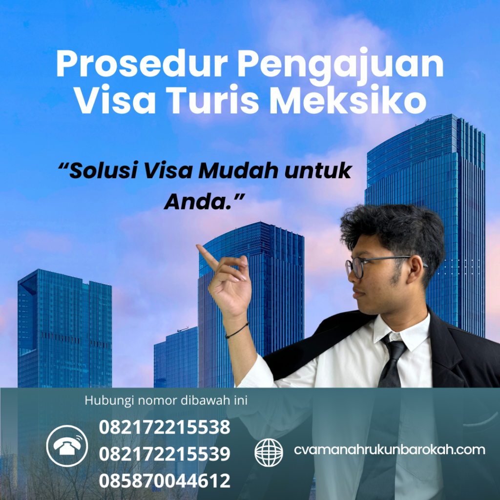Prosedur Pengajuan Visa Turis Meksiko Prosedur Pengajuan Visa Turis Meksiko