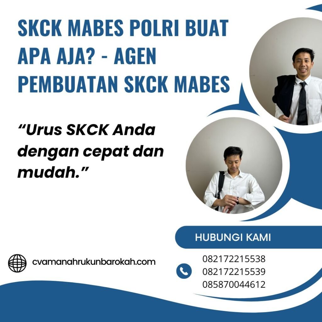 SKCK Mabes Polri Buat Apa Aja - Agen Pembuatan SKCK Mabes Skck Mabes Polri Buat Apa Aja Agen Pembuatan Skck Mabes