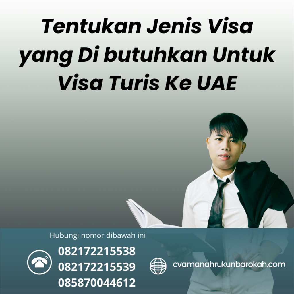 Tentukan Jenis Visa yang Di butuhkan Untuk Visa Turis Ke UAE Tentukan Jenis Visa Yang Di Butuhkan Untuk Visa Turis Ke Uae