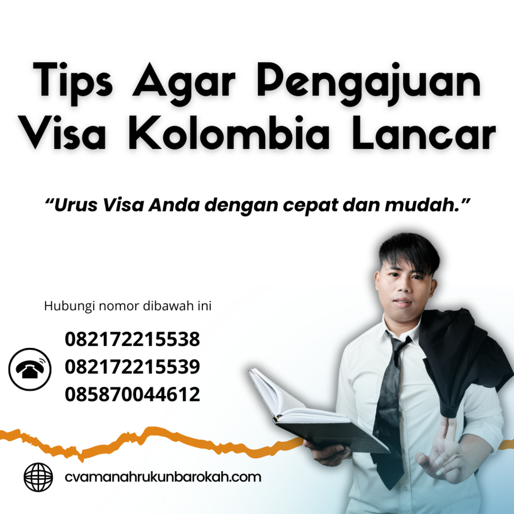 Tips Agar Pengajuan Visa Kolombia Lancar Tips Agar Pengajuan Visa Kolombia Lancar