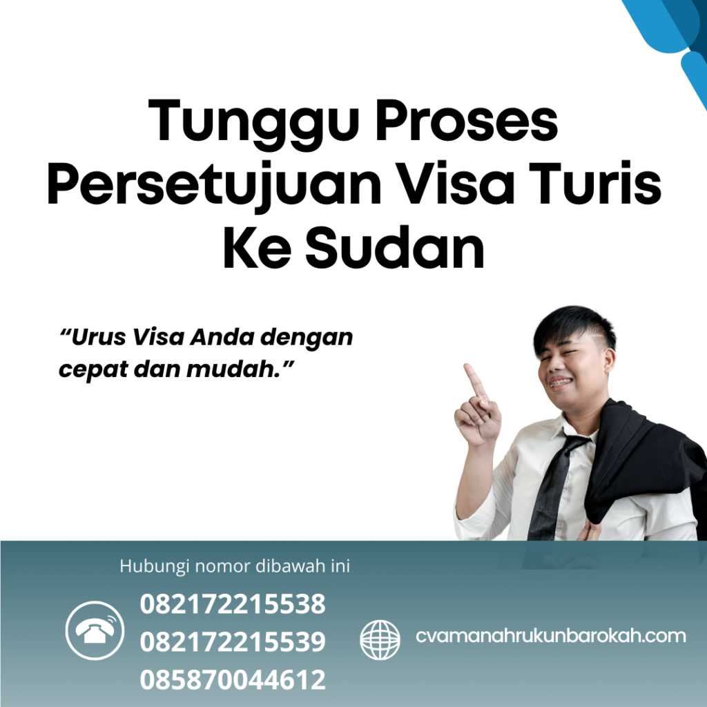 Tunggu Proses Persetujuan Visa Turis Ke Sudan Tunggu Proses Persetujuan Visa Turis Ke Sudan