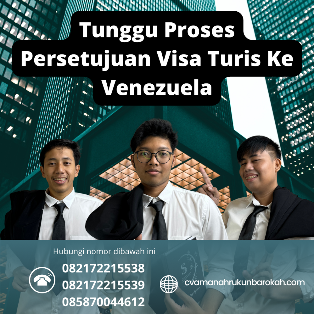 Tunggu Proses Persetujuan Visa Turis Ke Venezuela Tunggu Proses Persetujuan Visa Turis Ke Venezuela