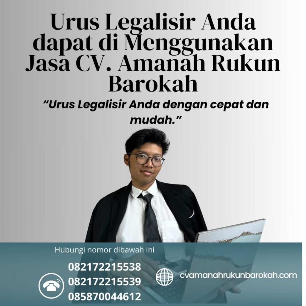 Urus Legalisir Anda dapat di Menggunakan Jasa CV. Amanah Rukun Barokah Urus Legalisir Anda Dapat Di Menggunakan Jasa Cv. Amanah Rukun Barokah
