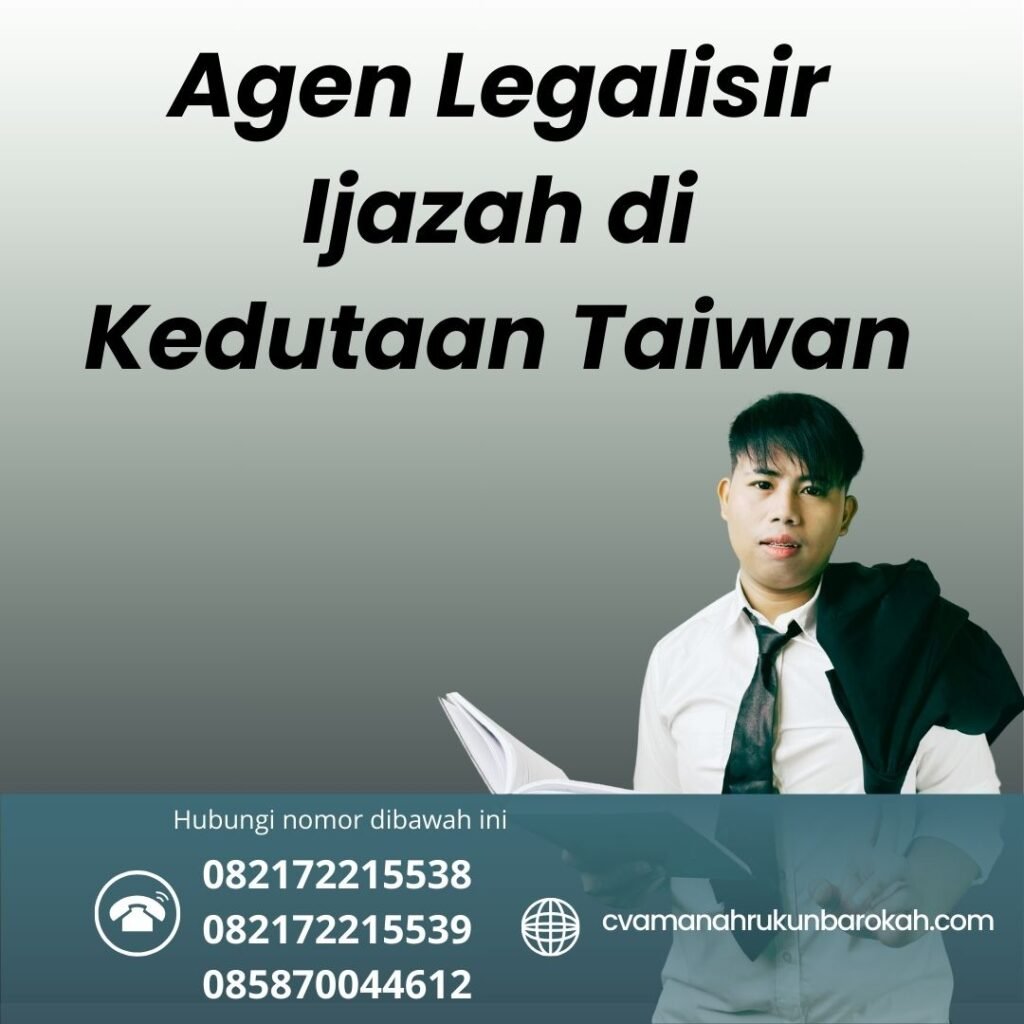 Agen Legalisir Ijazah di Kedutaan Taiwan (1) Agen Legalisir Ijazah Di Kedutaan Taiwan (1)
