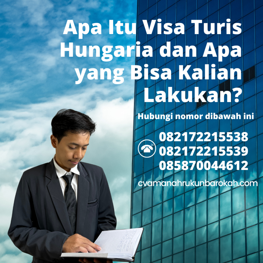 Apa Itu Visa Turis Hungaria Dan Apa Yang Bisa Kalian Lakukan