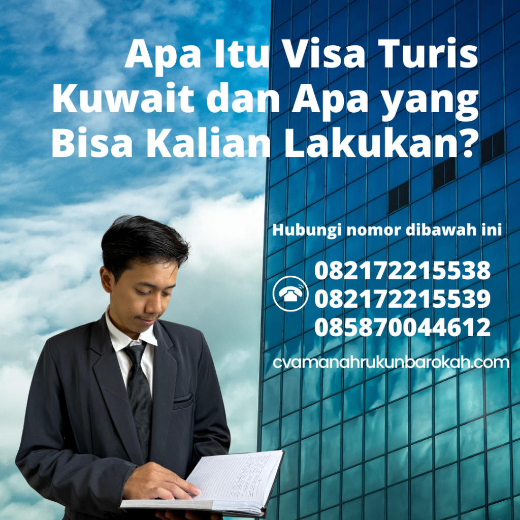 Apa Itu Visa Turis Kuwait dan Apa yang Bisa Kalian Lakukan Apa Itu Visa Turis Kuwait Dan Apa Yang Bisa Kalian Lakukan